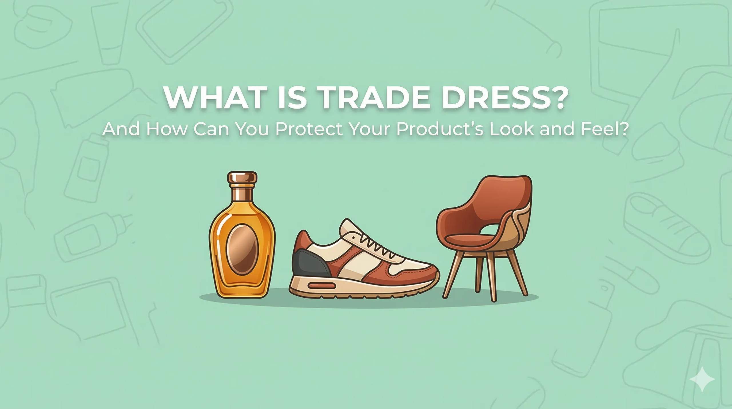 What Is Trade Dress? And how can you protect your product's look and feel?