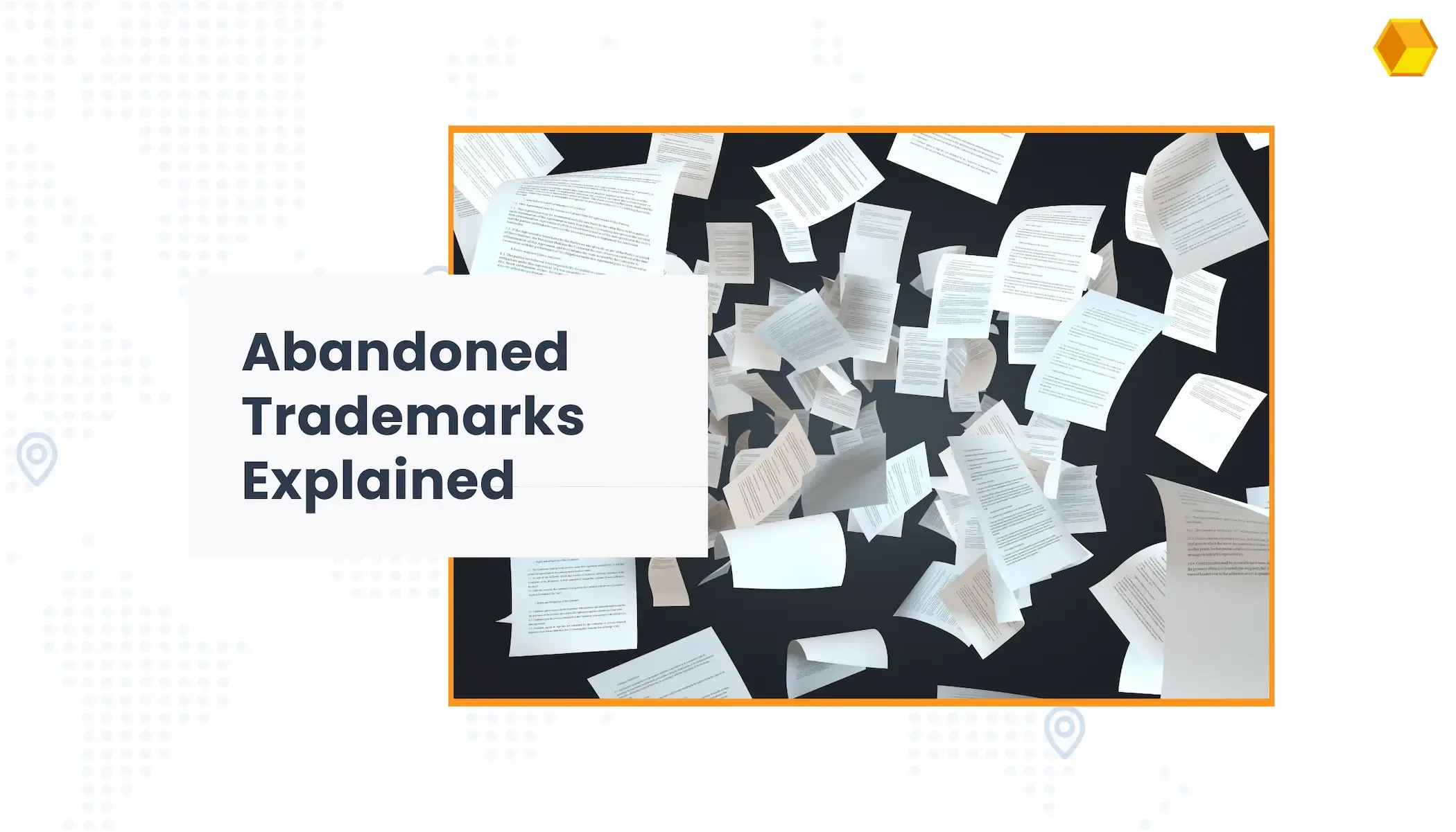 Trademark Abandonment: Causes, Consequences, and How to Avoid It?